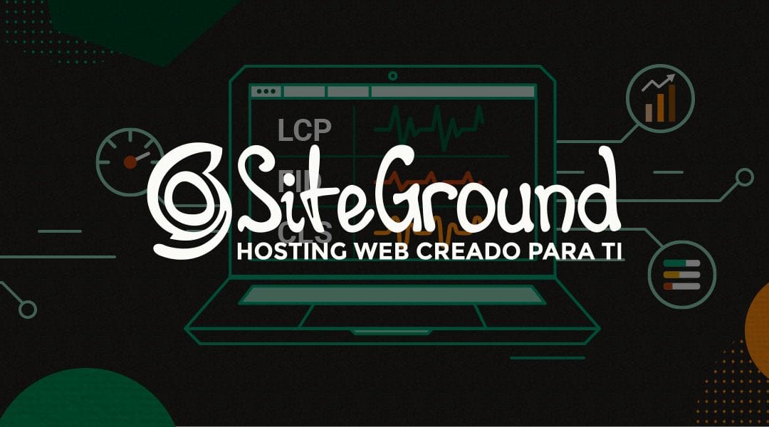 Siteground y los nuevos «Core Web Vitals»
